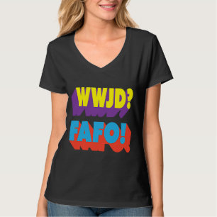T-shirt WWJD FAFO Que ferait Jésus