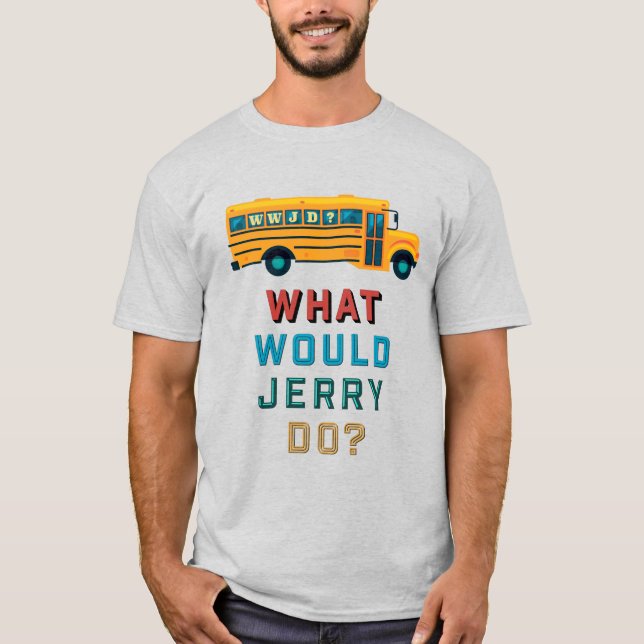 T-shirt WWJD - Que ferait Jerry ? (Devant)