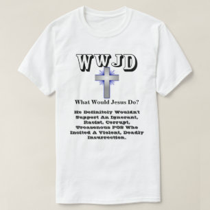 T-shirt WWJD Que FERAIT Jésus ?