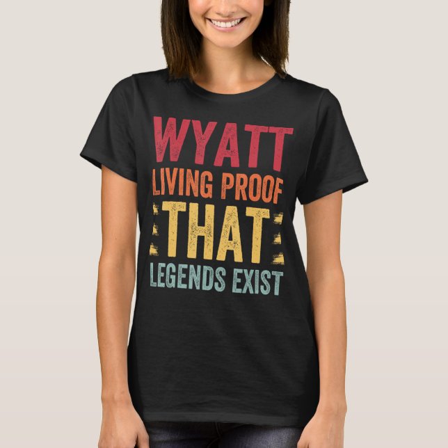 T-shirt Wyatt Preuve Vivante Qui Légende Existe, Nom Wyatt (Devant)