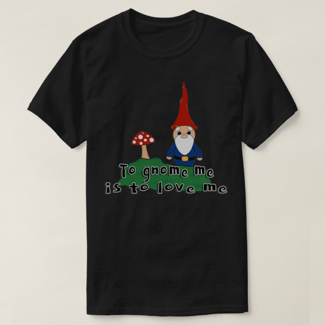 T-shirt x27Pour me ronger, c'est aimer mex27 Gnome et cham (Design devant)
