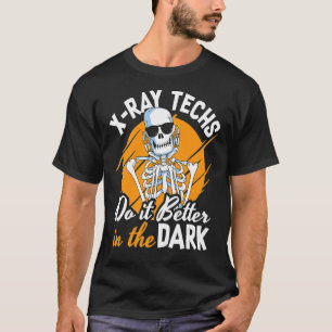 T-shirt X Ray Techs Le Font Mieux Dans Le Rad Foncé Tech R