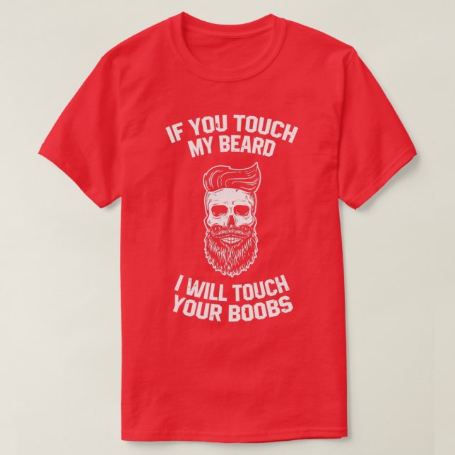 T-shirt XASTY Si Vous Touchez Mon Beard Beard Beard Man (Design devant)