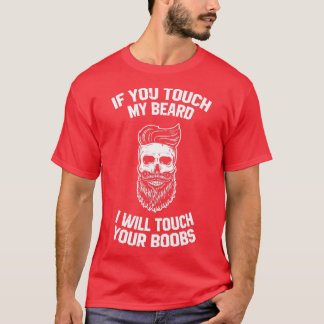 T-shirt XASTY Si Vous Touchez Mon Beard Beard Beard Man