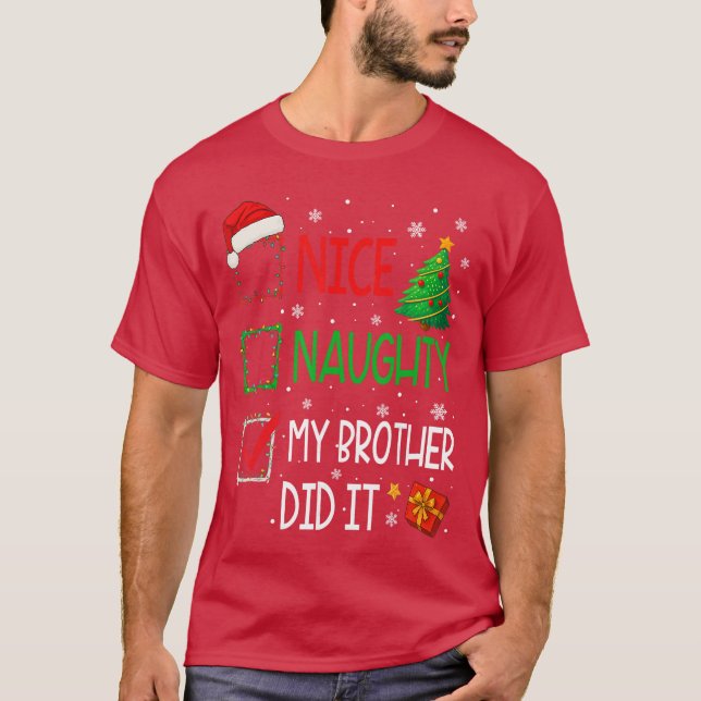 T-shirt Xmas Family Nice Naughty My Brother Did It Santa C (Devant)