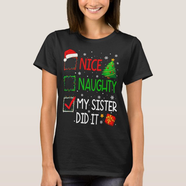 T-shirt Xmas Family Nice Naughty My Sister Did It Santa Ch (Devant)