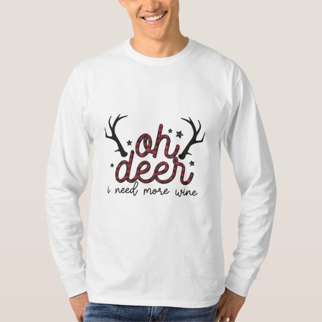 T-shirt Xmas Gift Oh Deer I Need More Wine (Devant)