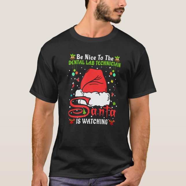 T-shirt Xmas Pajamas Be Nice To The Dental Lab Technician  (Devant)