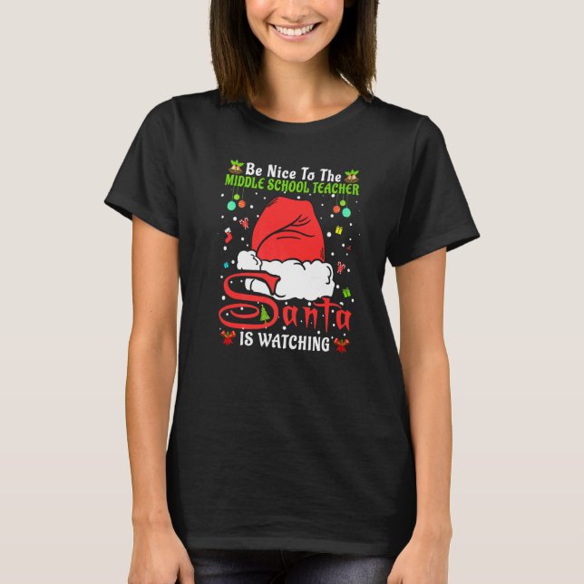 T-shirt Xmas Pajamas Be Nice To The Middle School Teacher  (Devant)