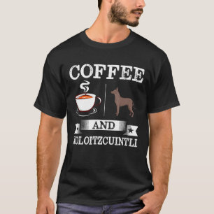 T-shirt Xoloitzcuintli Café Et Xoloitzcuintli Chien Cute