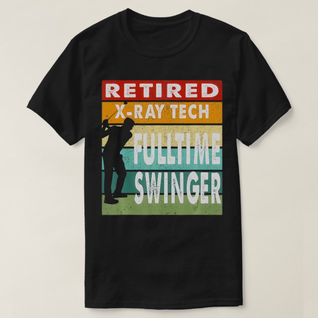 T-shirt XRay Tech à la retraite Swinger à temps plein Golf (Design devant)