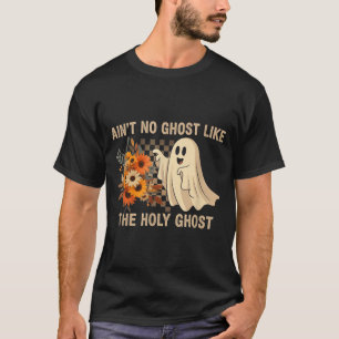 T-shirt Y a pas de fantôme comme le Saint-Esprit - Drôle d