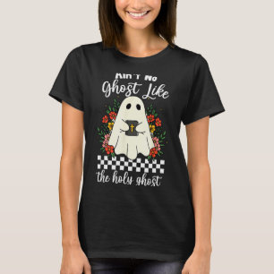 T-shirt Y a pas de fantôme comme le Saint-Esprit Jésus chr