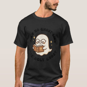 T-shirt Y a pas de fantôme comme le Saint-Esprit Jésus chr