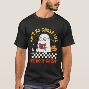 T-shirt Y a pas de fantôme comme le Saint-Esprit Jésus chr