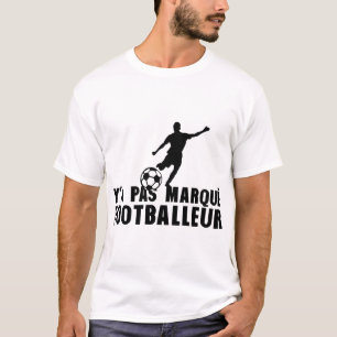 T-shirt y a pas marque footballeur joueur ballon