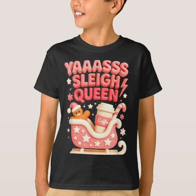 T-shirt Y A Sleigh Queen Sleigh Girl Gingerbread Coffee Ch (Devant)