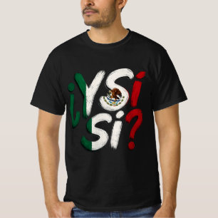 T-shirt ¿Y Si Sí? Espagnol Y Si Sí Mexique Mexicain Optimi