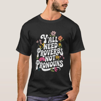 T-shirt Y tous ont besoin de proverbes pas de pronounes
