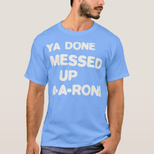 T-SHIRT YA A FAIT UN MESSAGE À AARON