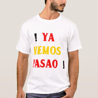 T-shirt Ya Hemos Pasao Tee