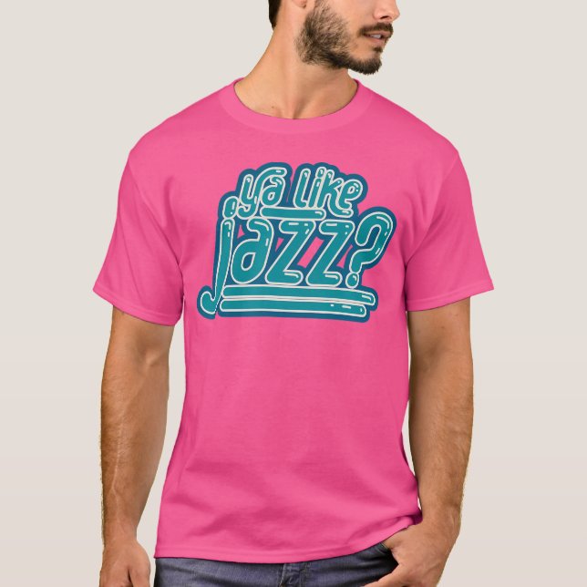 T-shirt Ya Like Jazz (Devant)