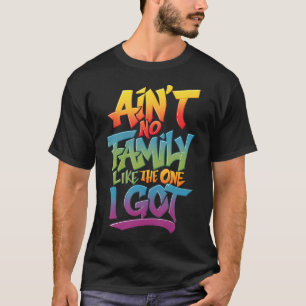 T-shirt Y'a Pas De Famille Comme Celle Que J'ai