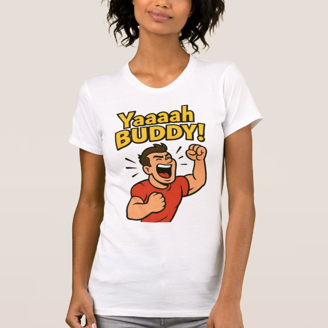 T-shirt Yaaaah Buddy Éclate de Puissance (Devant)