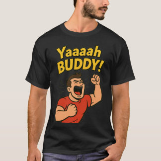 T-shirt Yaaaah Buddy Power Burst