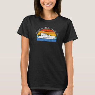 T-shirt Yachting Drop It Like It's Yacht  Yacht Rock