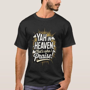 T-shirt Yah au Ciel, voilà qui je loue !