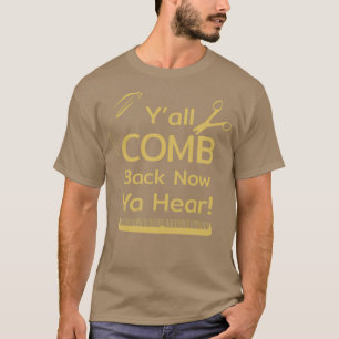 T-shirt Yall Comb Back Now Ya