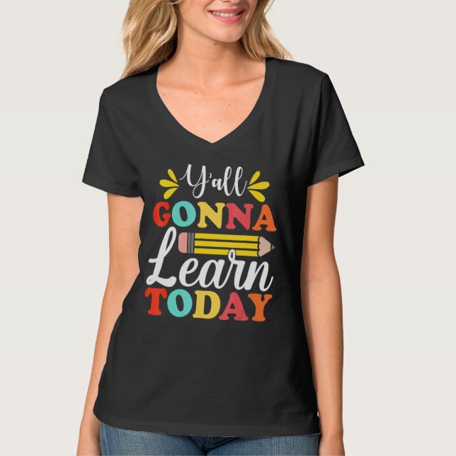 T-shirt Y'all Gonna Learn Today Teacher Back To School Leo (Devant)