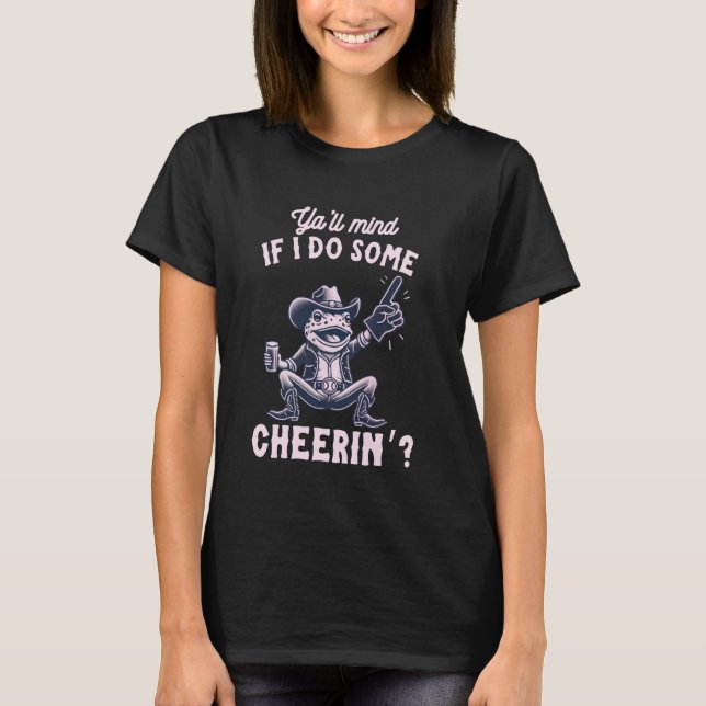 T-shirt Ya'll Mind If I Do Some Cheerin' Funny Cowboy Frog (Devant)