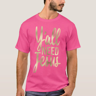 T-shirt Y'All Need Jesus Christian Tall Cursive