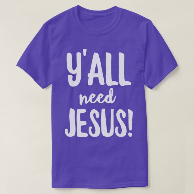 T-shirt Yall Need Jesus Funny Religious (Design devant)