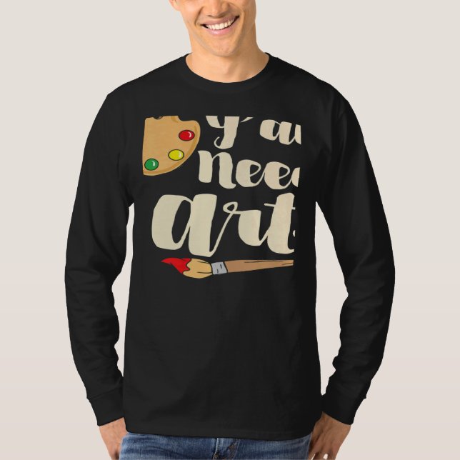 T-shirt Y'all Need Teacher or Painting Artist (Devant)