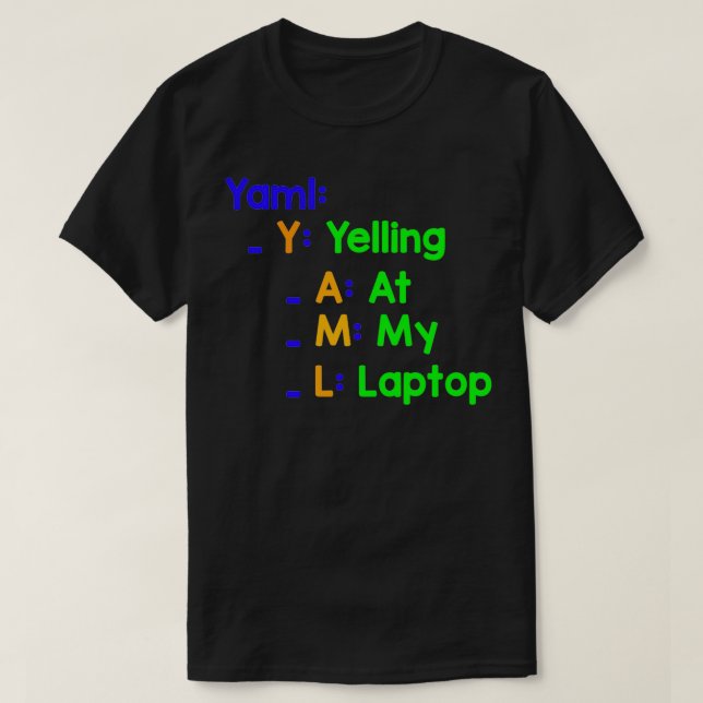 T-shirt Yaml hurle sur mon ordinateur portable (Design devant)