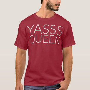 T-shirt Yasss Queen Shirt Gay ou Feminist Meme Premium