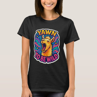 T-shirt Yawn to Be Wild Funny Yawning Llama Lazy Sleepy Ti