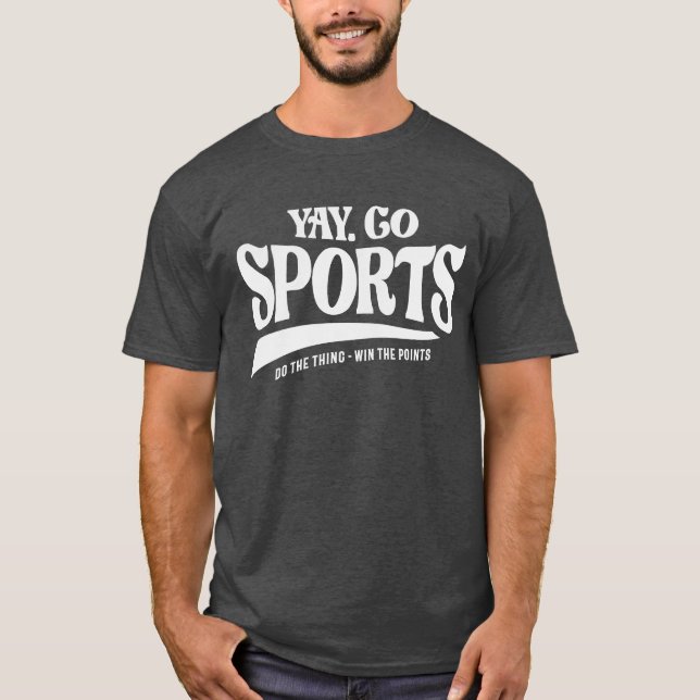 T-shirt Yay Go Sports - Faites Ce Que Gagnez Les Points (Devant)