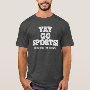 T-shirt Yay Go Sports Funny