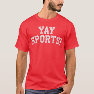 T-shirt Yay Sports Funny Sports family