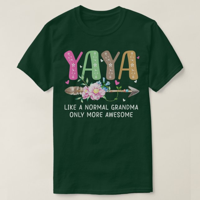 T-shirt Yaya Comme Une Grand-Mère Normale Seulement Plus D (Design devant)