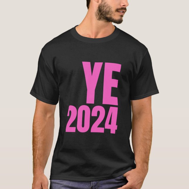 T-shirt YE2024 Ye 2024 Président Élection 2024 Vote Premiu (Devant)