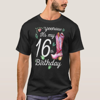 T-shirt Yeehaw c'est mon 16e anniversaire 16 ans Old Count