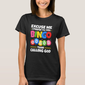 T-shirt Yell Bingo Before Calling God Bingo Player