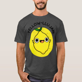 T-shirt Yellowllujah Cute Lemom Pun