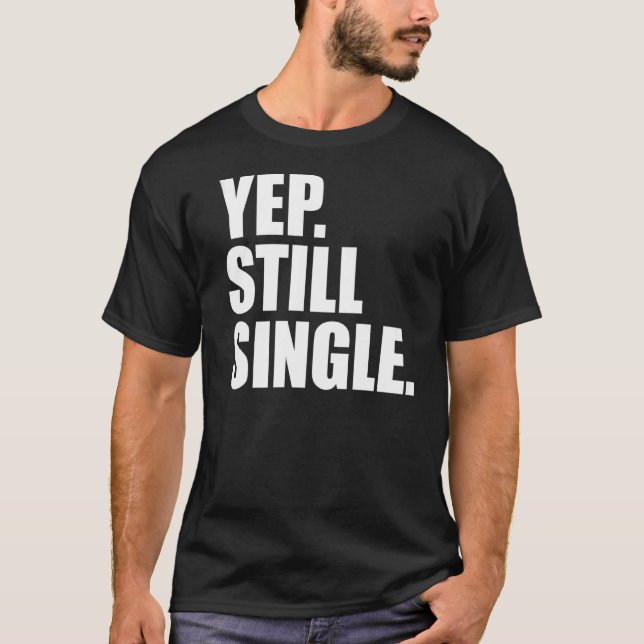 T-shirt YEP ENCORE SINGLE Valentine's Day meme (Devant)