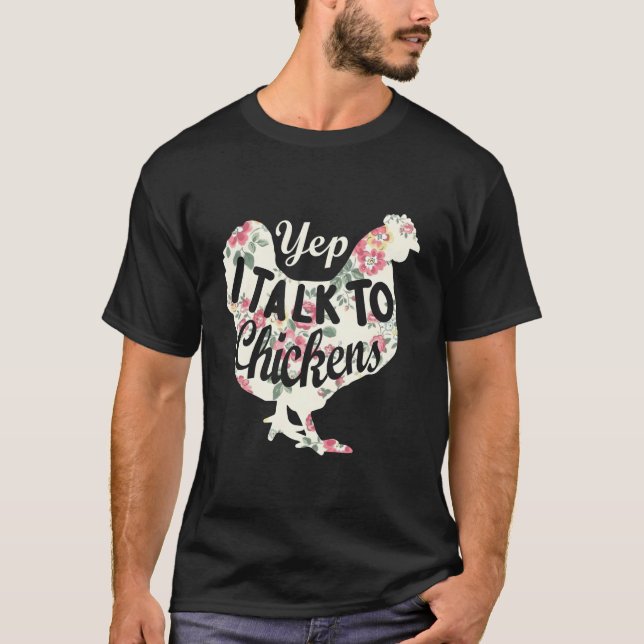 T-shirt Yep I Talk To Chickens Chicken Farming (Devant)